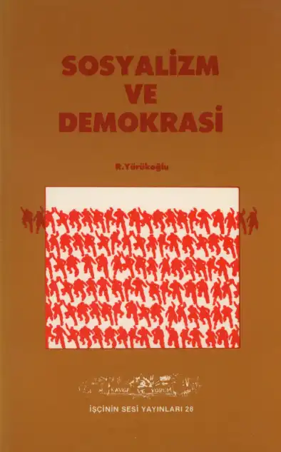 Sosyalizm ve Demokrasi İşçinin Sesi — Rıza Yürükoğlu