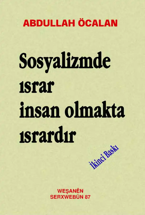Sosyalizmde Israr Insan Olmakta Isrardir — Abdullah Öcalan
