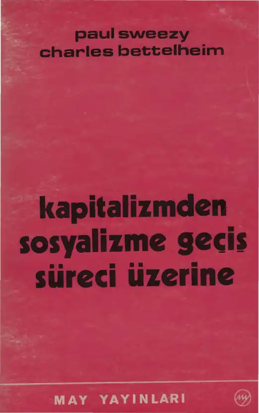 Sosyalizme Geçiş Süreci Üzerine — Paul Sweezy, Charles Bettelheim