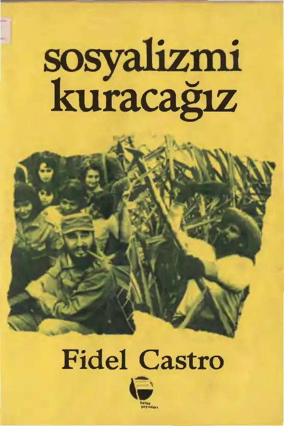 Sosyalizmi Kuracağız — Fidel Castro