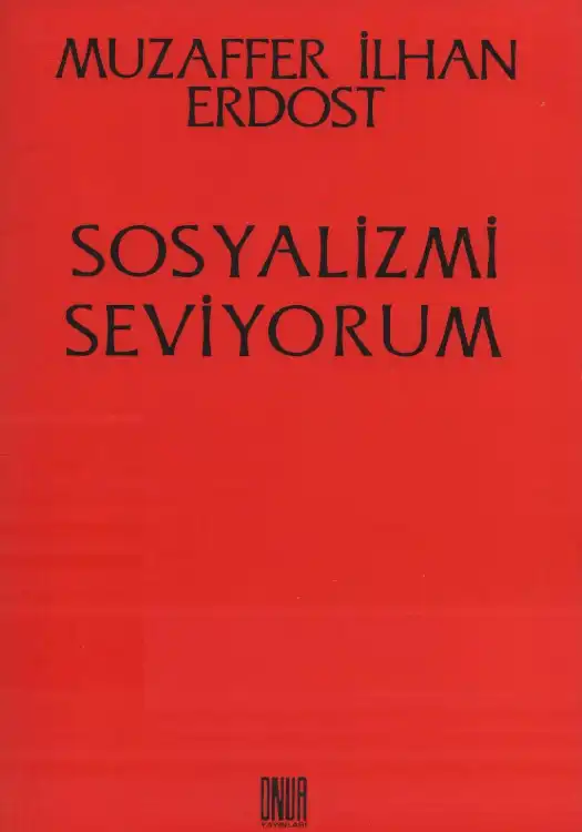 Sosyalizmi Seviyorum — Muzaffer İlhan Erdost