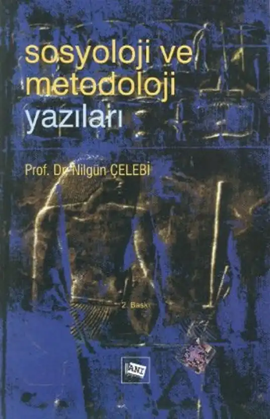 Sosyoloji ve Metodoloji Yazıları — Nilgün Çelebi