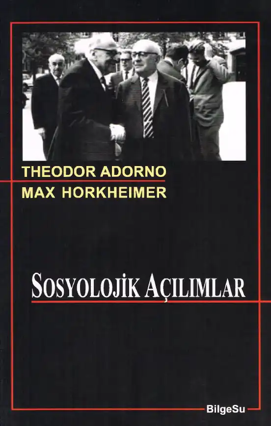 Sosyolojik Açılımlar — Theodor Adorno, Max Horkheimer