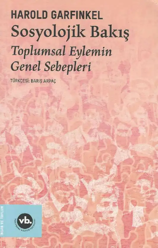 Sosyolojik Bakış: Toplumsal Eylemin Genel Sebepleri — Harold Garfinkel