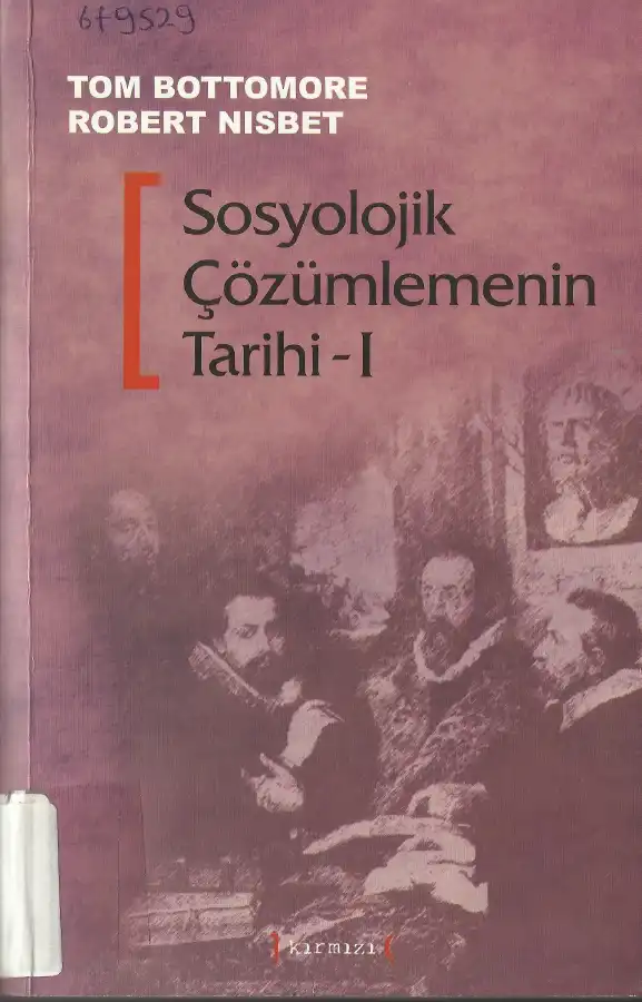 Sosyolojik Çözümlemenin Tarihi — Tom Bottomore, Robert Nisbet