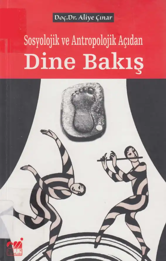Sosyolojik Ve Antropolojik Açıdan Dine Bakış — Aliye Çınar