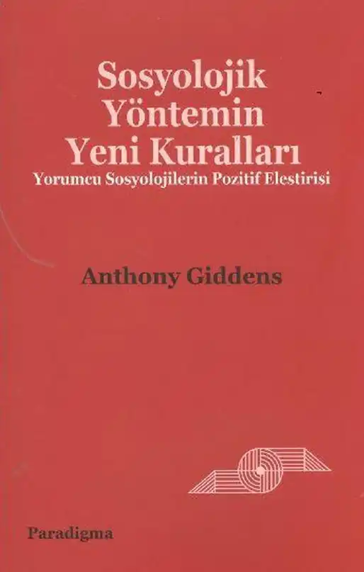 Sosyolojik Yöntemin Yeni Kuralları — Anthony Giddens