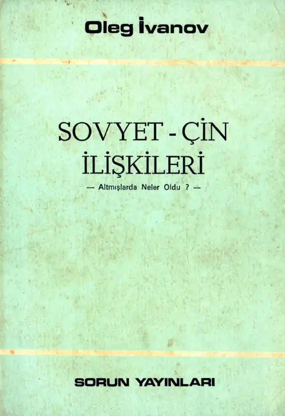 Sovyet-Çin İlişkileri -1960 Yıllarında Neler Oldu? — Oleg İvanov