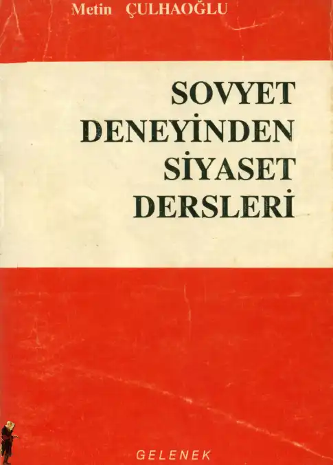Sovyet Deneyinden Siyaset Dersleri — Metin Çulhaoğlu