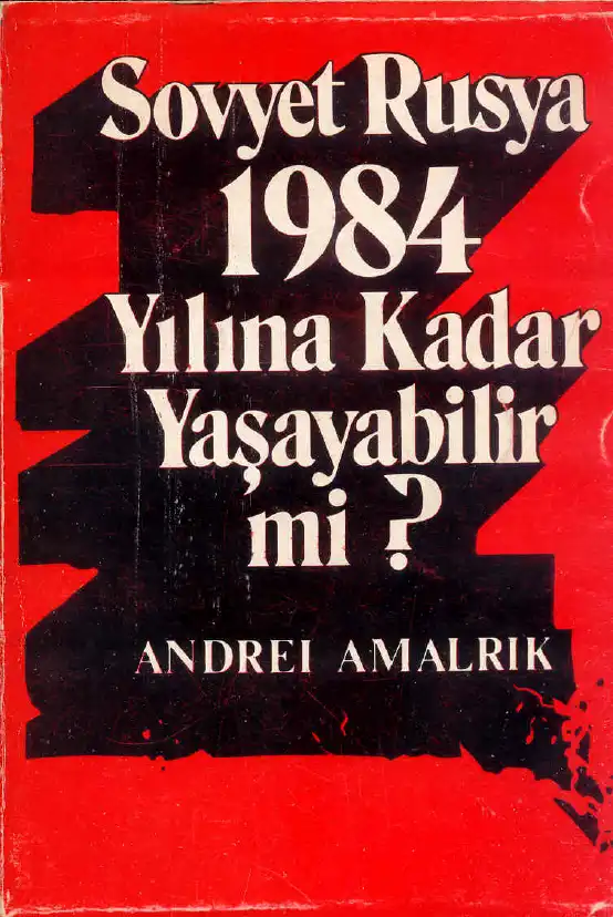 Sovyet Rusya 1984 Yılına Kadar Yaşayabilir Mi — Andrei Amalrik