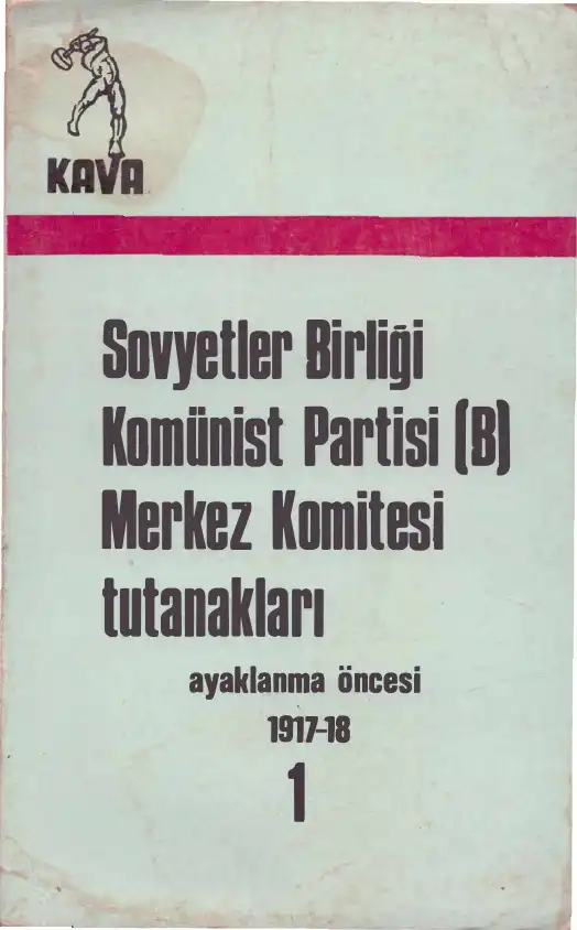 Sovyetler Birliği Komünist Partisi (Bolşevik) Merkez Komitesi Tutanakları - Ayaklanma Öncesi, 1917-18 -1 — Bilinmiyor