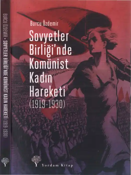 Sovyetler Birliği'nde Komünist Kadın Hareketi (1919-1930) — Burcu Özdemir