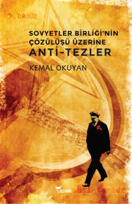 Sovyetler Birliği'nin Çözülüşü Üzerine Anti-tezler — Kemal Okuyan