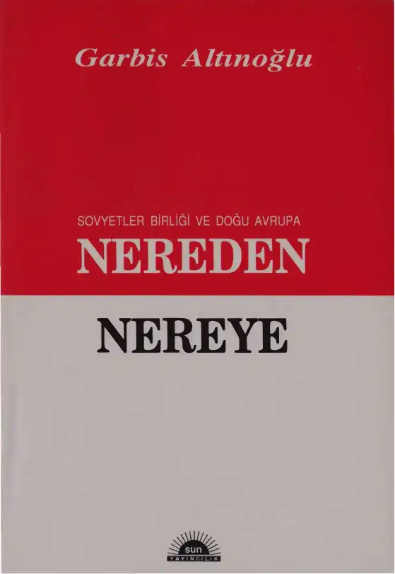 Sovyetler Birliği ve Doğu Avrupa Nereden Nereye — Garbis Altınoğlu
