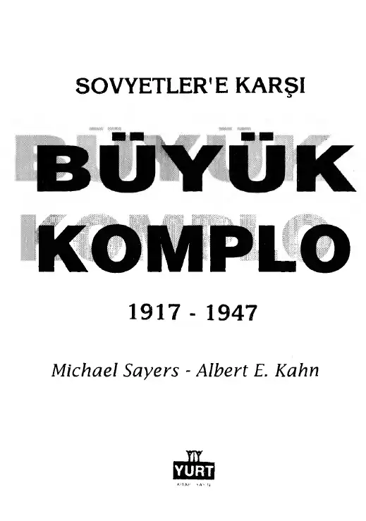 Sovyetler'e Karşı Büyük Komplo — Michael Sayers, Albert E. Kahn