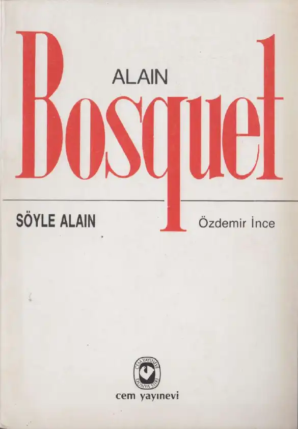 Söyle Alain — Alain Bosquet