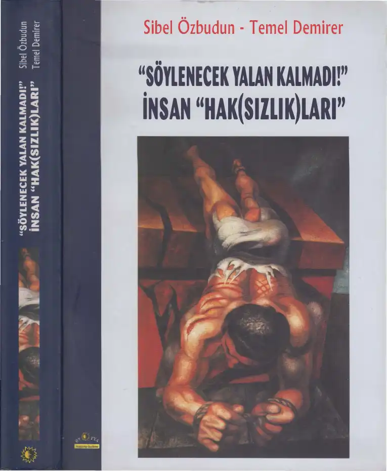 Söylenecek Yalan Kalmadı! İnsan "Hak(sızlık)ları" — Sibel Özbudun, Temel Demirer