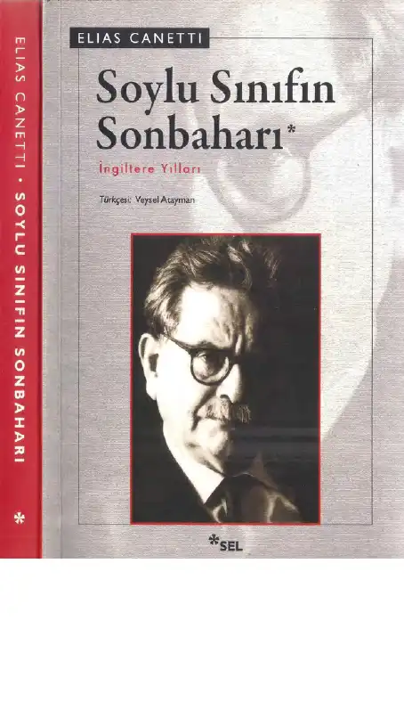 Soylu Sınıfın Sonbaharı: İngiltere Yılları — Elias Canetti