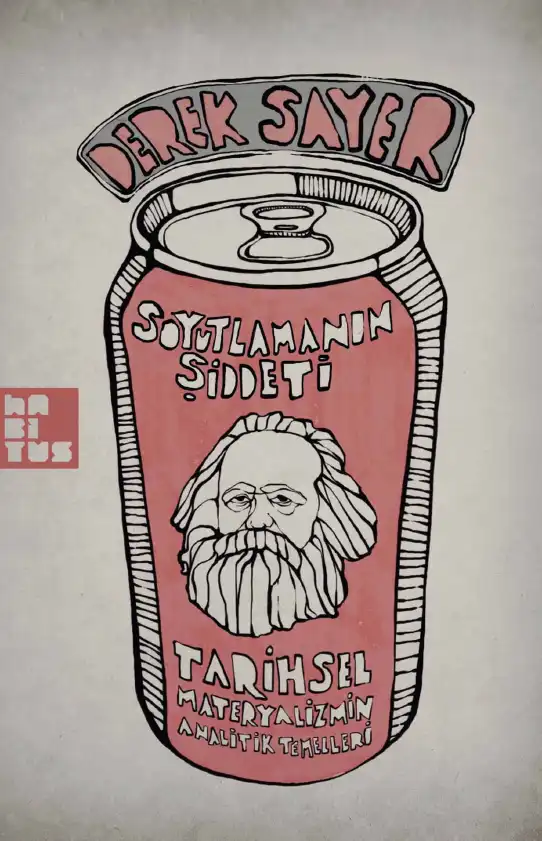 Soyutlamanın Şiddeti: Tarihsel Materyalizmin Analitik Temelleri — David Frisby ve Derek Sayer