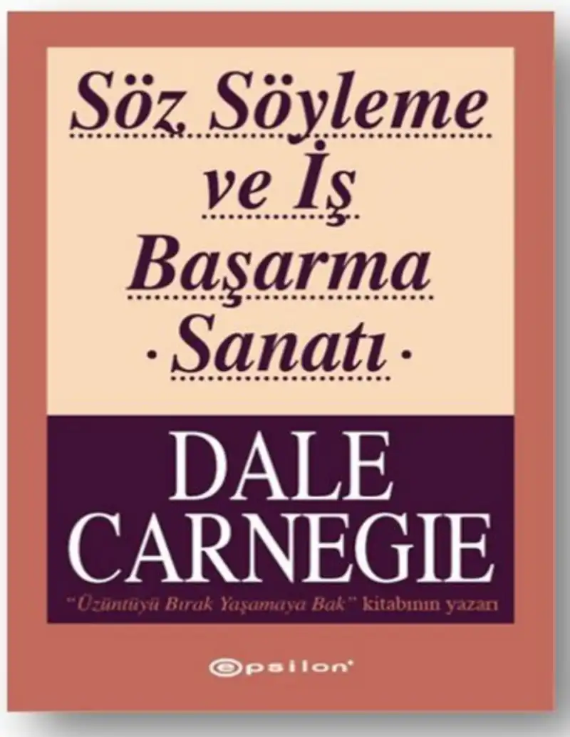 Söz Söyleme Ve İş Başarma Sanatı — Dale Carnegie