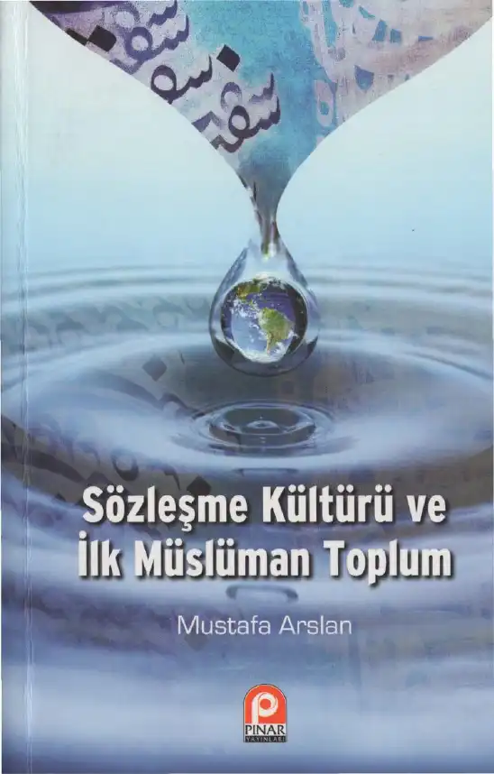 Sözleşme Kültürü ve İlk Müslüman Toplum -Kardeşleştirme Üzerine Bir Din Sosyolojisi İncelemesi- — Mustafa Arslan