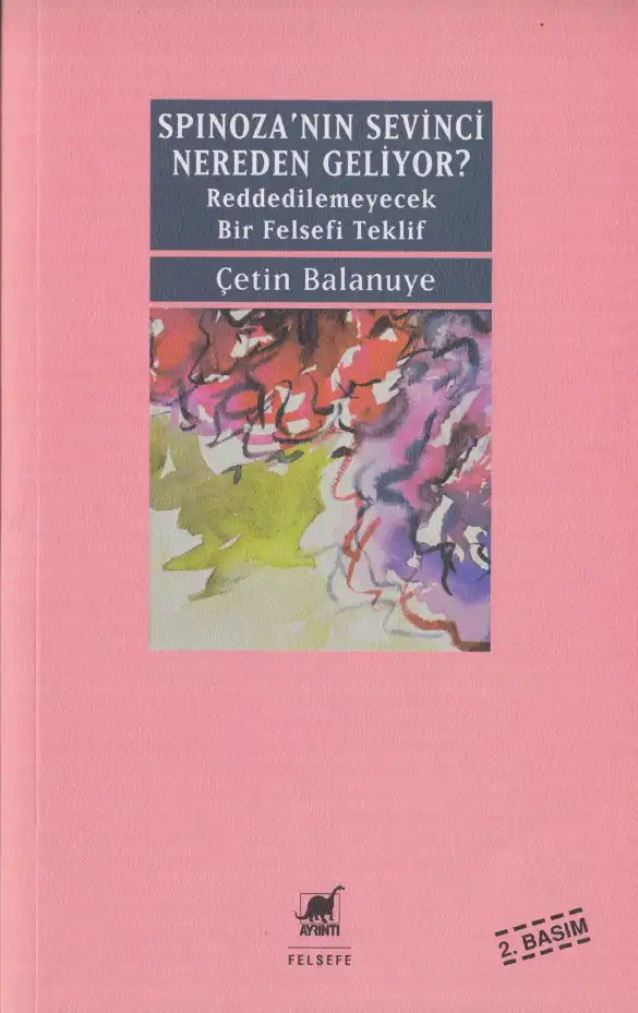Spinoza'nın Sevinci Nereden Geliyor? — Çetin Balanuye