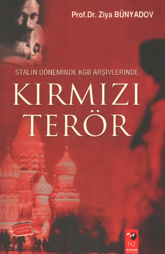 Stalin Döneminde KGB Arşivlerinde Kırmızı Terör — Ziya Bünyadov