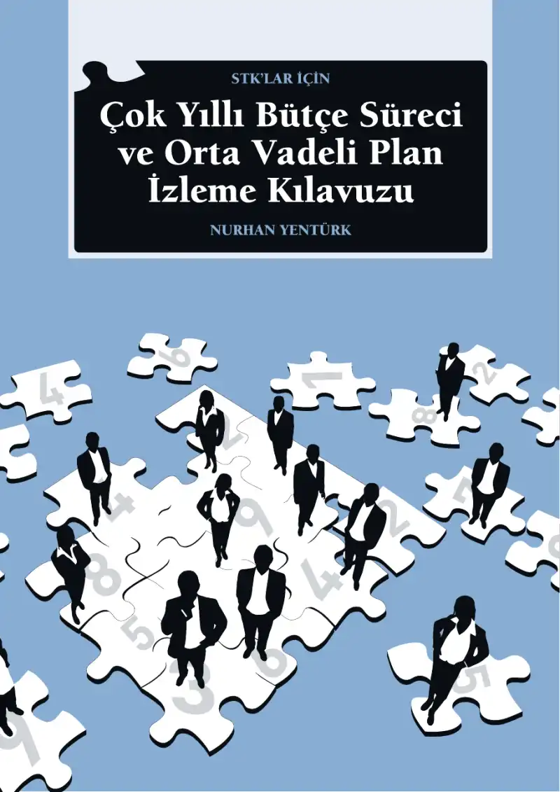 STK’lar İçin Çok Yıllı Bütçe Süreci ve Orta Vadeli Mali Plan İzleme Kılavuzu — Nurhan Yentürk, Yiğit Aksakoğlu, Alper Akyüz