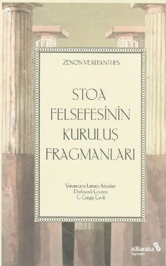 Stoa Felsefesinin Kuruluş Fragmanları: Zenon ve Kleanthes — Armağan Öztürk, C. Cengiz Çevik