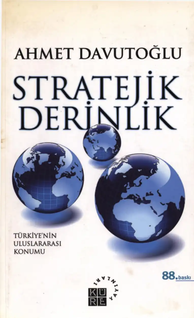 Stratejik Derinlik: Türkiye'nin Uluslararası Konumu — Ahmet Davutoğlu