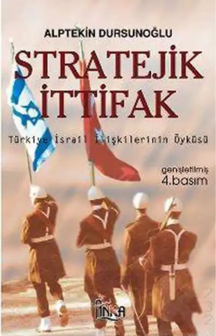 Stratejik İttifak: Türkiye-İsrail İlişkilerinin Öyküsü — Alptekin Dursunoğlu, İsa Eren