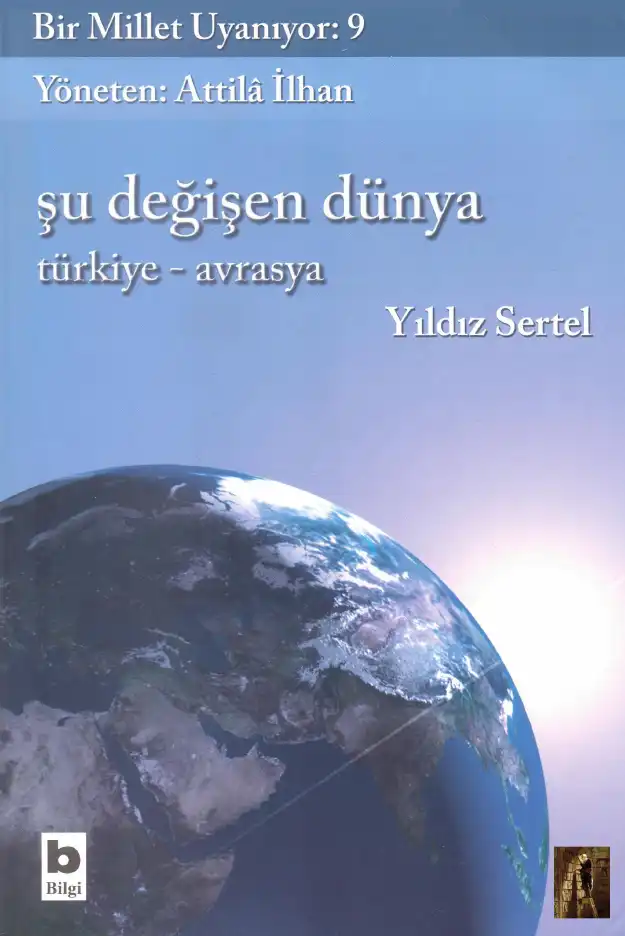 Şu Değişen Dünya Türkiye-Avrasya — Zekeriya Sertel, Sabiha Sertel, Yıldız Sertel