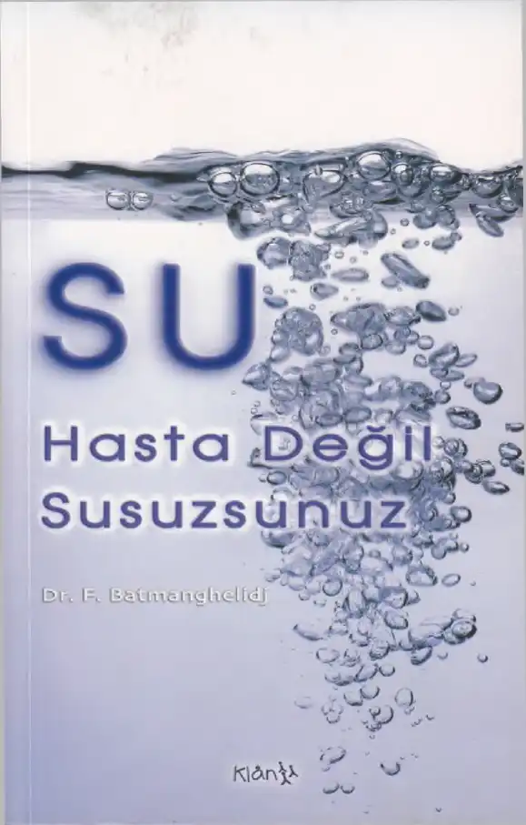 Su Hasta Değil Susuzsunuz! — F. Batmanghelidj