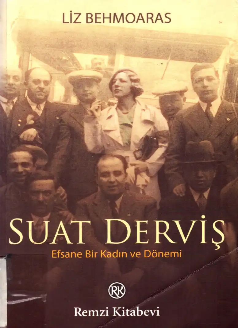 Suat Derviş Efsane Bir Kadın Ve Dönemi — Liz Behmoaras