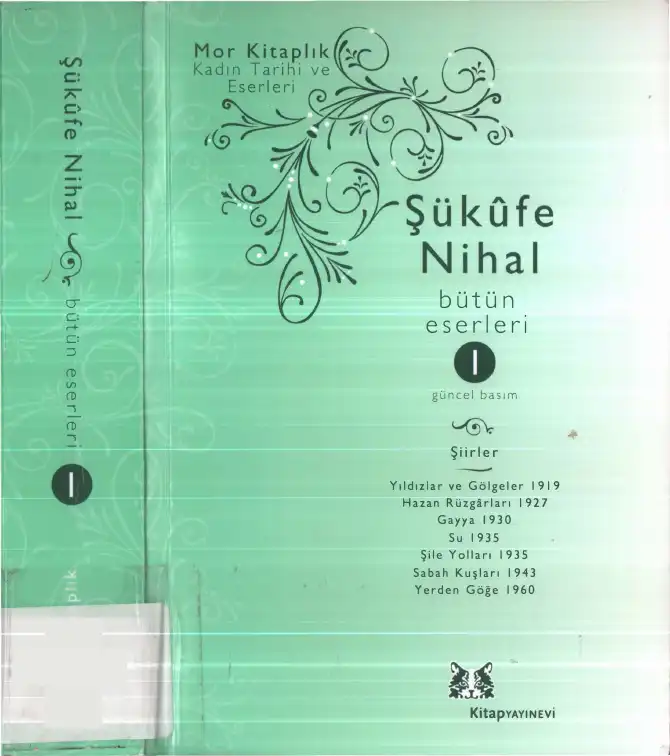 Şükufe Nihal Bütün Eserleri, 1. Cilt: Şiirler (1918-1970) — Yaprak Zihnioğlu