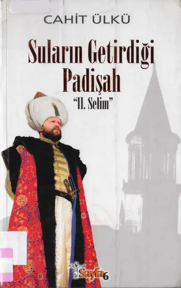 Suların Getirdiği Padişah II. Selim — Cahit Ülkü