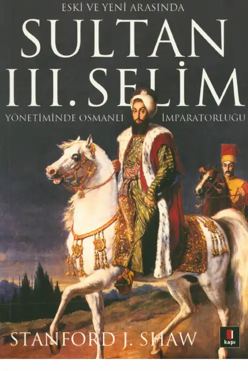 Sultan 3. Selim 1789-1807 — Stanford J. Shaw