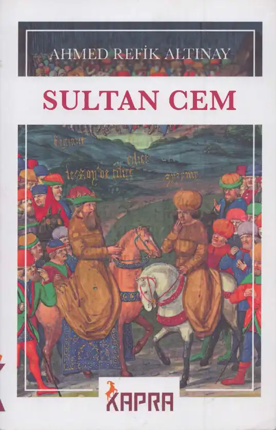 Sultan Cem — Ahmed Refik Altınay