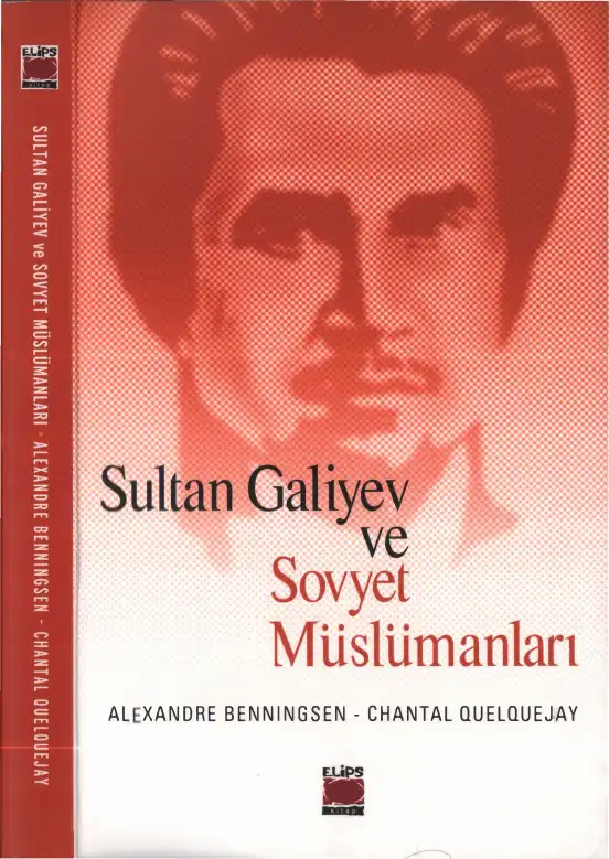 Sultan Galiyev ve Sovyet Müslümanları — Alexandre Bennigsen - Chantal Quelquejay
