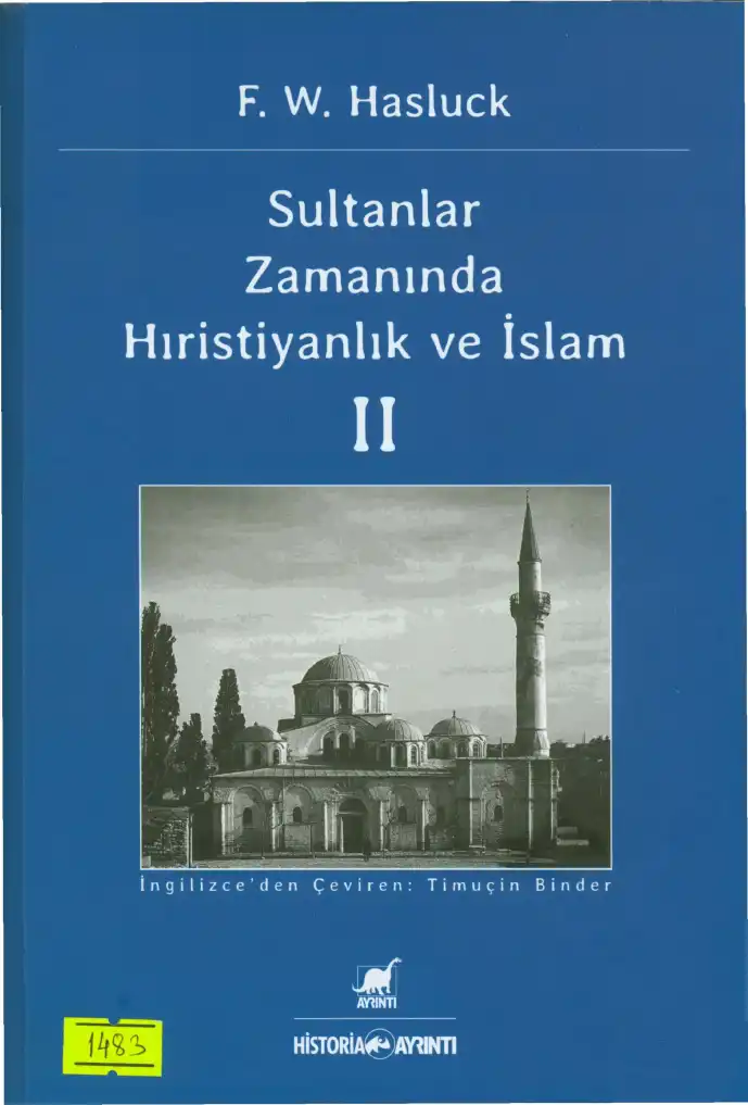 Sultanlar Zamanında Hıristiyanlık ve İslam (2. Cilt) — F. W. Hasluck