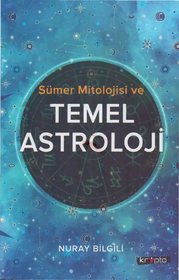 Sümer Mitolojisi ve Temel Astroloji — Nuray Bilgili