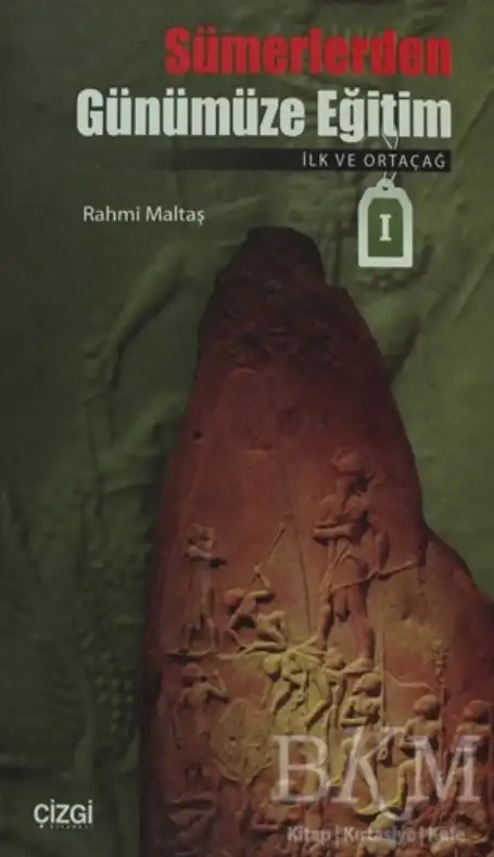 Sümerlerden Günümüze Eğitim-1 (İlk ve Ortaçağ) — Rahmi Maltaş