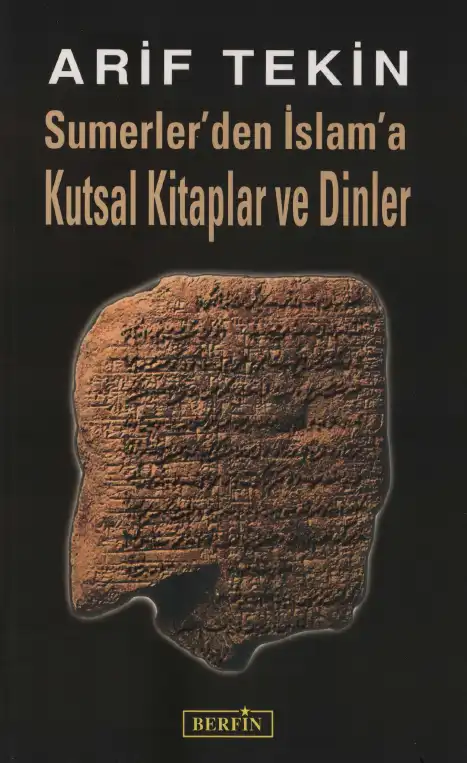 Sümerlerden İslam'a Kutsal Kitaplar ve Dinler — Arif Tekin
