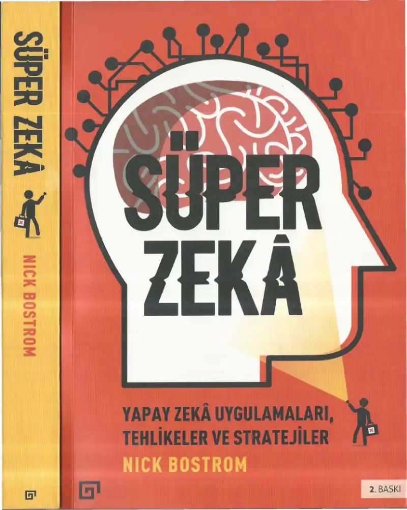 Süper Zeka: Yapay Zeka Uygulamaları, Tehlikeler ve Stratejiler — Nick Bostrom