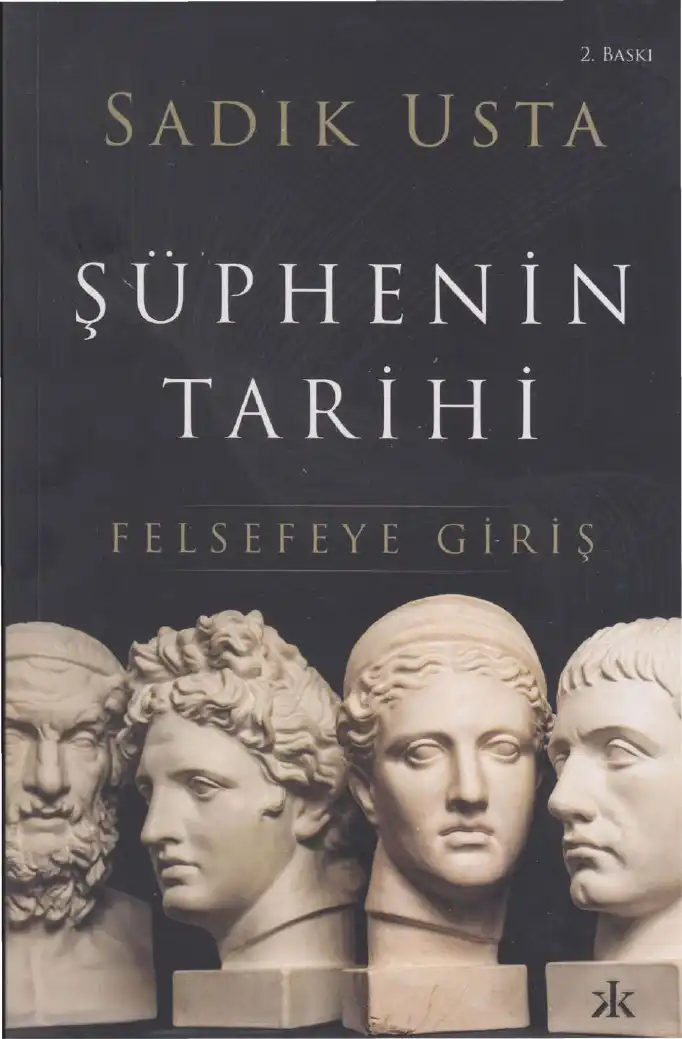 Şüphenin Tarihi: Felsefeye Giriş — Sadık Usta