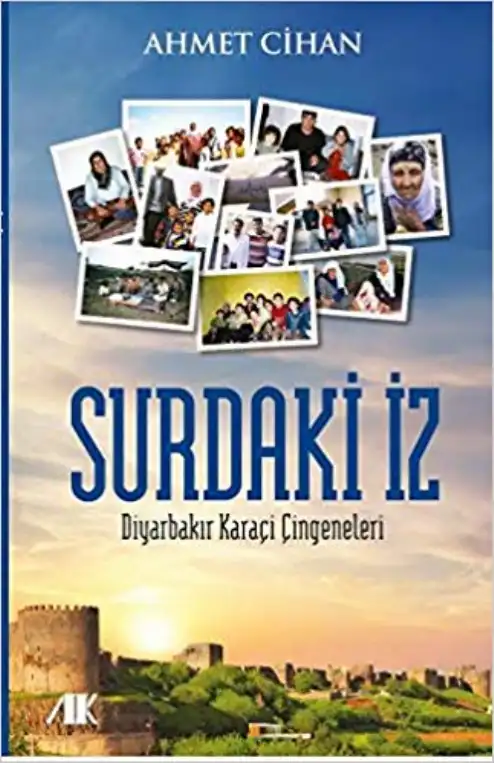 Surdaki İz: Diyarbakır Karaçi Çingeneleri — Ahmet Cihan