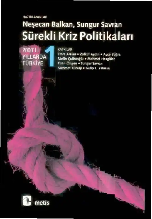 Sürekli Kriz Politikaları: Türkiye'de Sınıf, İdeoloji ve Devlet — Neşecan Balkan, Sungur Savran