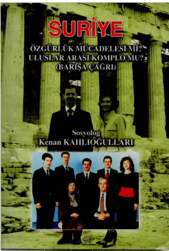Suriye: Özgürlük Mücadelesi mi? Uluslararası Komplo mu? — Kenan Kahlıoğulları