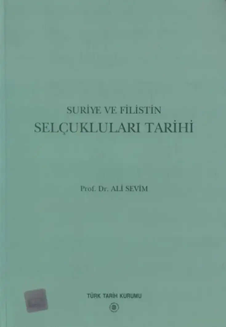 Suriye ve Filistin Selçukluları Tarihi — Ali Sevim