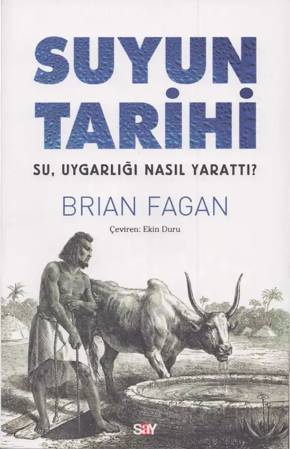 Suyun Tarihi: Su, Uygarlığı Nasıl Yarattı? — Brian Fagan